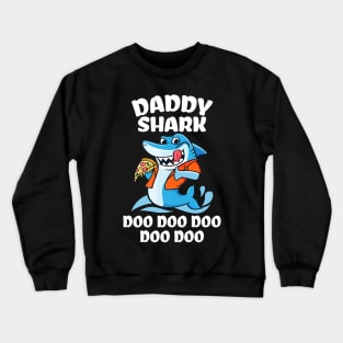 Daddy Shark Doo Doo Fathers Day Crewneck Sweatshirt